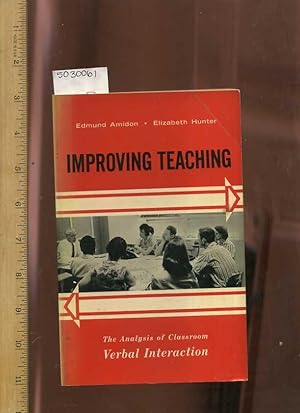 Seller image for Improving Teaching ; The Analysis of Classroom Verbal Interaction [Education, teaching Techniques, Communication with Students] for sale by GREAT PACIFIC BOOKS