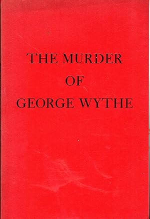 Seller image for The Murder of George Wythe: Two Essays for sale by Dorley House Books, Inc.