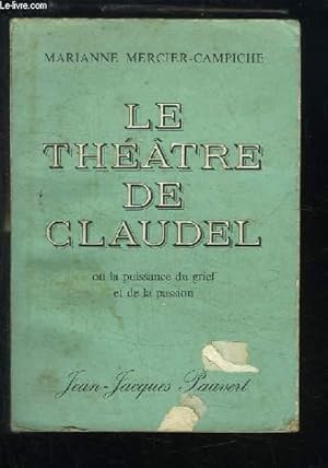 Bild des Verkufers fr Le Thtre de Claudel, ou la puissance du grief et de la position. zum Verkauf von Le-Livre