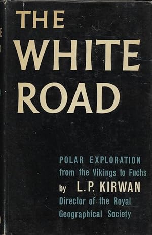 The White Road: Polar Exploration from the Vikings to Fuch