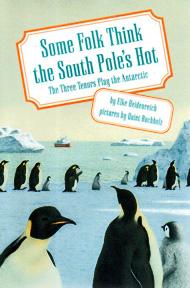 Seller image for Some Folk Think the South Pole's Hot: The Three Tenors Play the Antarctic for sale by Sutton Books