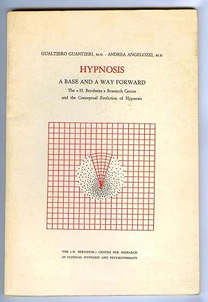 Seller image for Hypnosis: A Base and a Way Forward The H. Bernheim Research Centre and the Conceptual Evolution of Hypnosis for sale by Attic Books (ABAC, ILAB)