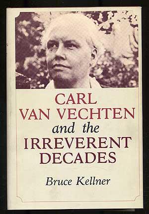 Seller image for Carl Van Vechten and the Irreverent Decades for sale by Between the Covers-Rare Books, Inc. ABAA