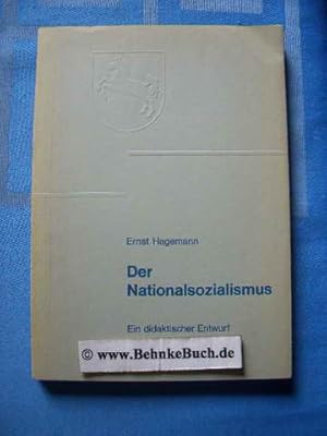 Der Nationalsozialismus : Ein didaktischer Entwurf. Schriftenreihe der Niedersächsischen Landesze...