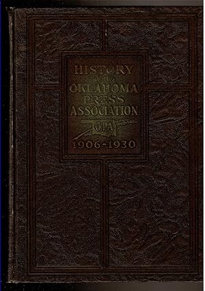 Imagen del vendedor de HISTORY OF THE OKLAHOMA PRESS AND THE OKLAHOMA ASSOCIATION a la venta por Circle City Books