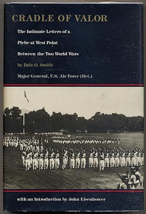 Bild des Verkufers fr Cradle of Valor: The Intimate Letters of a Plebe at West Point Between the Two World Wars zum Verkauf von Between the Covers-Rare Books, Inc. ABAA