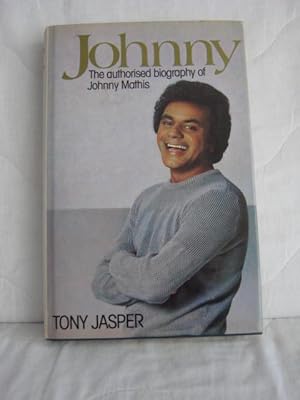 Johnny : The Authorised Biography of Johnny Mathis