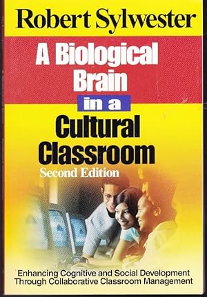 Seller image for A Biological Brain in a Cultural Classroom: Enhancing Cognitive and Social Development Through Collaborative Classroom Management for sale by Clausen Books, RMABA