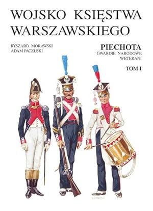 Image du vendeur pour UNIFORMS OF THE ARMY OF THE DUCHY OF WARSAW. INFANTRY, NATIONAL GUARDS, VETERANS (Wojsko Ksiestwa Warszawskiego. Piechota, gwardie narodowe, weterani). 2-VOLUME SET IN A SLIP CASE, 165 full page color plates showing uniforms, weapons and equipment mis en vente par Mikhail Barkovskiy