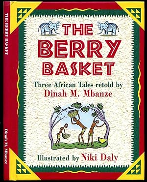 Image du vendeur pour The Berry Basket; Three African Tales mis en vente par Little Stour Books PBFA Member