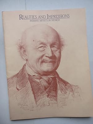 Bild des Verkufers fr Realities and Impressions. Indiana Artists in Munich 1880 - 1890. Together with a Facsimile of Impressions by Mary Elizabeth Steele (First published by the Portfolio Club, 1893). zum Verkauf von Antiquariat Heinzelmnnchen