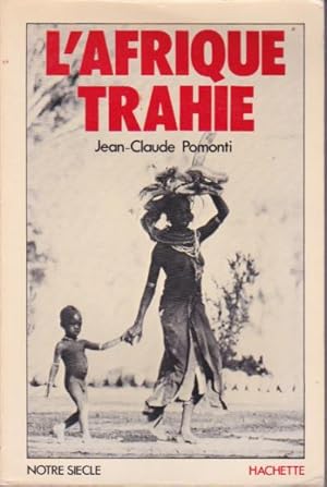 Seller image for L'Afrique trahie for sale by L'ivre d'Histoires