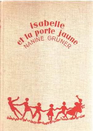 Seller image for Isabelle et la porte jaune / illustrations d'edith follet for sale by librairie philippe arnaiz