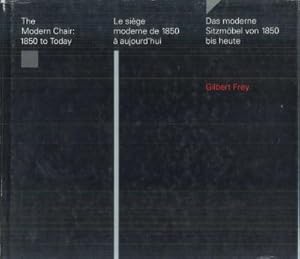 THE MODERN CHAIR: 1850 to Today / Le Siege Moderne de 1850 a Aujourd'hui / Das Moderne Sitzmobel ...