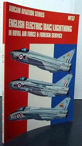 Aircam aviation series N°37 english electric (BAC) lightning in royal air force & foreign service