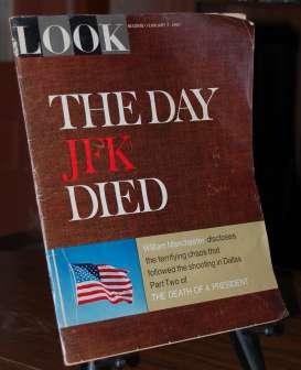 Look Magazine The Day JFK Died Part Two of Death of a President February 7, 1967