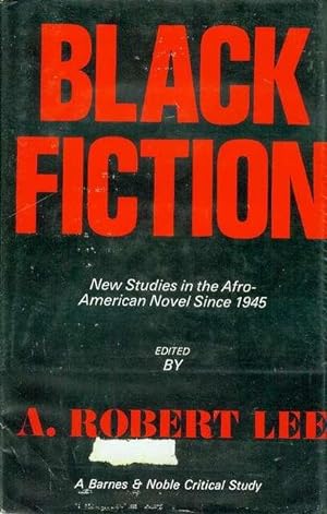 Black Fiction: New Studies in the Afro-American Novel Since 1945