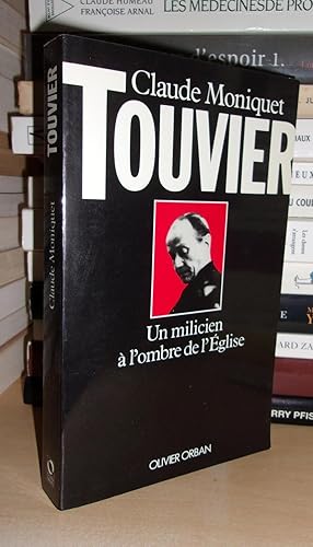 Immagine del venditore per TOUVIER : Un Milicien De L'ombre De L'Eglise venduto da Planet's books