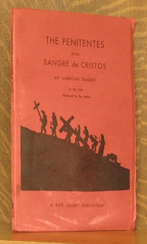 Seller image for THE PENITENTES OF THE SANGRE DE CRISTOS, AN AMERICAN TRAGEDY for sale by Andre Strong Bookseller