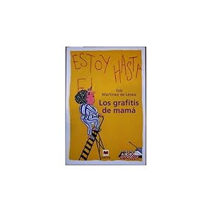 Seller image for Los grafitis de mam. Monlogo de un ama de casa de 50 aos y. ms for sale by Librera Salamb