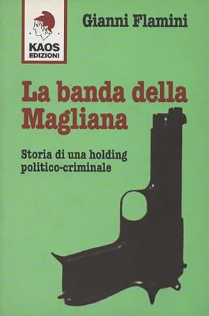 Seller image for La banda della Magliana. for sale by Il Muro di Tessa sas Studio bibl. di M.