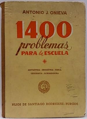 1400 Problemas Para La Escuela. Aritmética- Geometría- Física- Geografía- Agrimensura