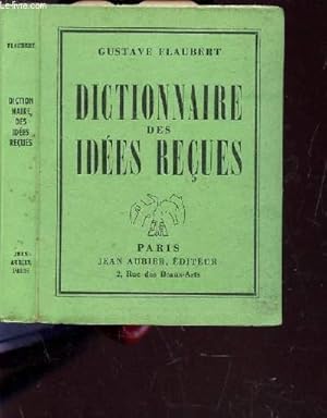 Bild des Verkufers fr DICTIONNAIRE DES IDEES RECUES - SUIVI DU CATALOGUE DES IDEES CHIC. zum Verkauf von Le-Livre