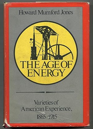 Seller image for The Age of Energy: Varieties of American Experience, 1865-1915 for sale by Between the Covers-Rare Books, Inc. ABAA