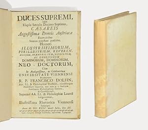 Bild des Verkufers fr Duces supremi, qui elapso saeculo decimo septimo, Caesareis Augustissimae Domus Austriacae exercitibus summa ptestate praefuere [.]. In [.] Universitate Viennensi Promotore R. P. Francisco Dolfin [.]. zum Verkauf von Versandantiquariat Wolfgang Friebes