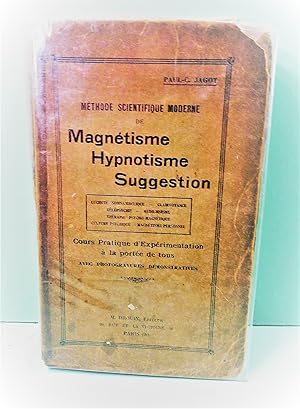 Méthode Scientifique moderne de magnétisme, hypnotisme et suggestion.