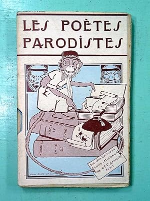 Les Poètes Parodistes. Anthologie de parodies du XVII° s. à nos jours.