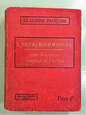 Seller image for La Cuisine Franaise. L'Art du Bien Manger. Fins et joyeux croquis gastronomiques crits pour les Gourmets par le Matre Fulbert-Dumonteil. Prface d'Andr Theuriet. Ouvrage contenant en outre: Les formules pratiques permettant de prparer chez soi les plats renomms des grands restaurants de Paris et de province, de curieuses prparations culinaires dues  des crivains et des amateurs, de recettes locales de vieille cuisine franaise et de plus de 1200 recettes simples et faciles choisies par des chefs de cuisine et des cuisinires expriments, et revues par Gaston Sevin. Annot par E Richardin for sale by E. & J.L  GRISON