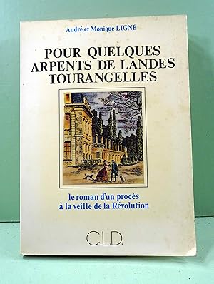 Bild des Verkufers fr Pour quelques arpents de landes Tourangelles. Le roman d'un procs  la veille de la Rvolution, opposant les habitants de quelques paroisses aux seigneurs voisins. zum Verkauf von E. & J.L  GRISON