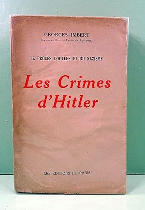 Image du vendeur pour Le proces d'Hitler et du Nazisme. Les Crimes d'Hitler. Mise en accusation publique du plus grand criminel de l'Histoire. mis en vente par E. & J.L  GRISON