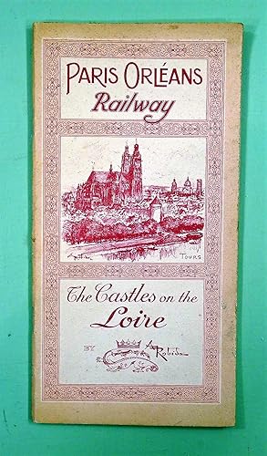 Paris Orléans Railway. THe Castles on the Loire. Plaquette publicitaire.