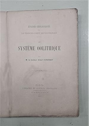 Etudes Géologiques sur la Franche-Comté Septentrionale. Le Système Oolithique.