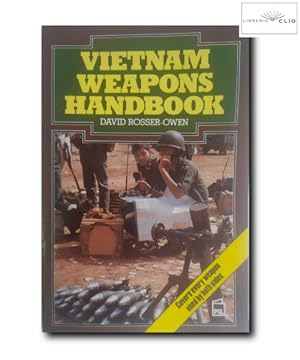 VIETNAM WEAPONS HANDBOOK. Covers Every Weapon Used By Both Sides