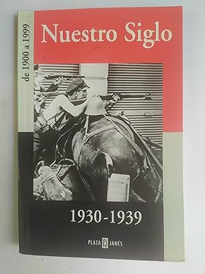 NUESTRO SIGLO DE 1930 A 1939