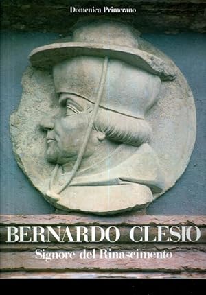 Immagine del venditore per Bernardo Clesio signore del Rinascimento. venduto da Studio Bibliografico Adige