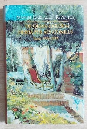 Imagen del vendedor de DE QUAN COLLIEM HERBA PER ALS CONILLS ( Tiana, 1936-1939 ) a la venta por Gibbon Libreria