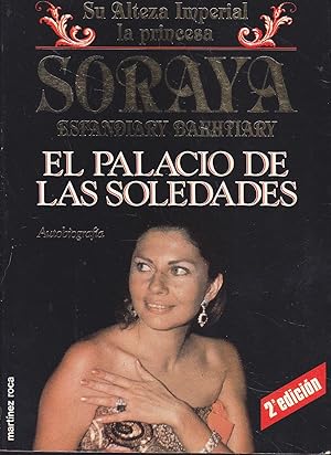 Seller image for EL PALACIO DE LAS SOLEDADES (autobiografa de la Princesa Soraya) 2EDICION ( Ilustrado fotos b/n fuera texto) for sale by CALLE 59  Libros