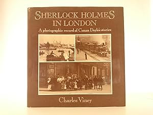 Seller image for Sherlock Holmes in London- A Photographic Record of Conan Doyle's Stories for sale by Jonathan P Vokes