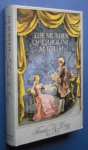 The Murder of Caroline Matilda