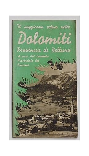 Il soggiorno estivo nelle Dolomiti. Provincia di Belluno.