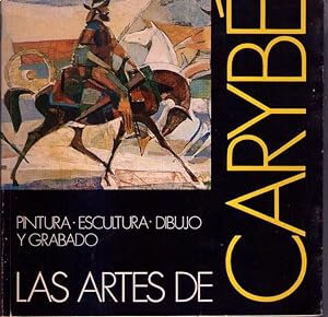 LAS ARTES DE CARYBE. Pintura - Escultura - Dibujo y grabado. 9 a 29 de mayo de 1988