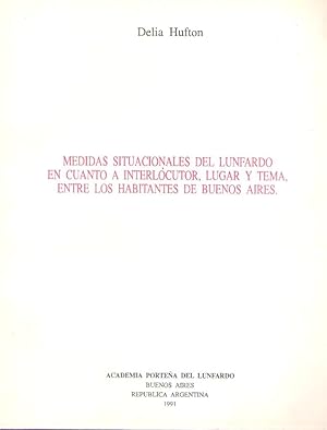 MEDIDAS SITUACIONALES DEL LUNFARDO EN CUANTO AL INTERLOCUTOR, LUGAR Y TEMA, ENTRE LOS HABITANTES ...