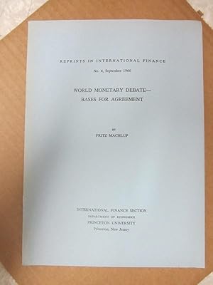 Imagen del vendedor de World Monetary Debate - Bases for Agreement (Reprints in International Finance, #4) a la venta por Atlantic Bookshop