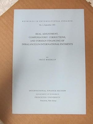 Imagen del vendedor de Real Adjustment, Compensatory Corrections, and Foreign Financing of Imbalances in International Payments (Reprints in International Finance, #2) a la venta por Atlantic Bookshop