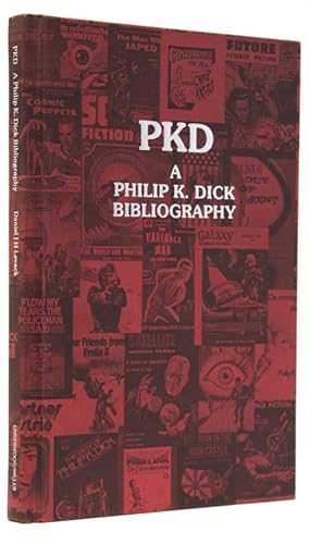 PKD. A Philip K. Dick Bibliography. Compiled by . with annotations by Steven Owen Godersky