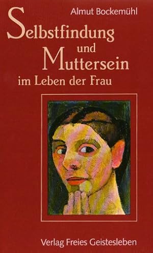 Selbstfindung und Muttersein im Leben der Frau